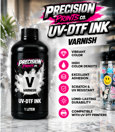 UV-DTF Ink Varnish - Precision Prints Co.